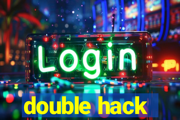 double hack